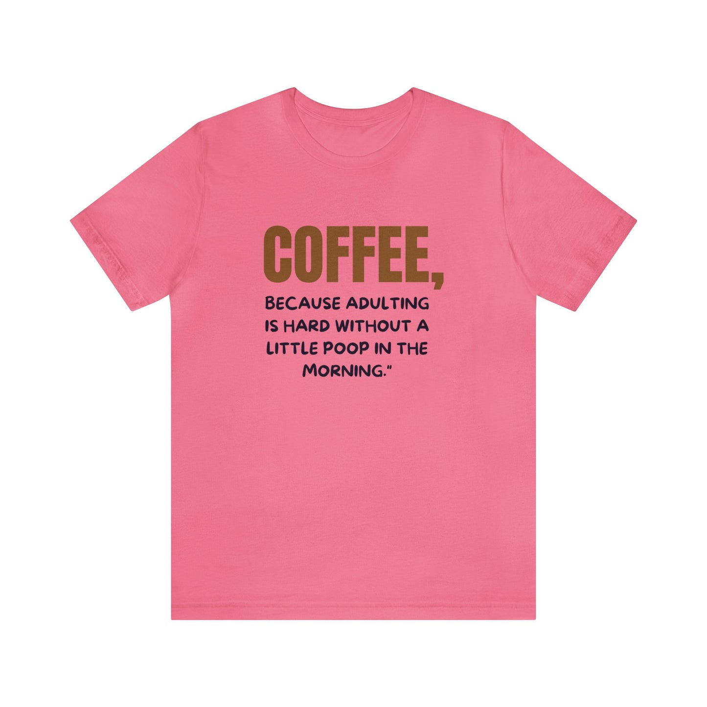 Tee-shirt unisexe en jersey : Confort avec une matinée de café avec une citation amusante 