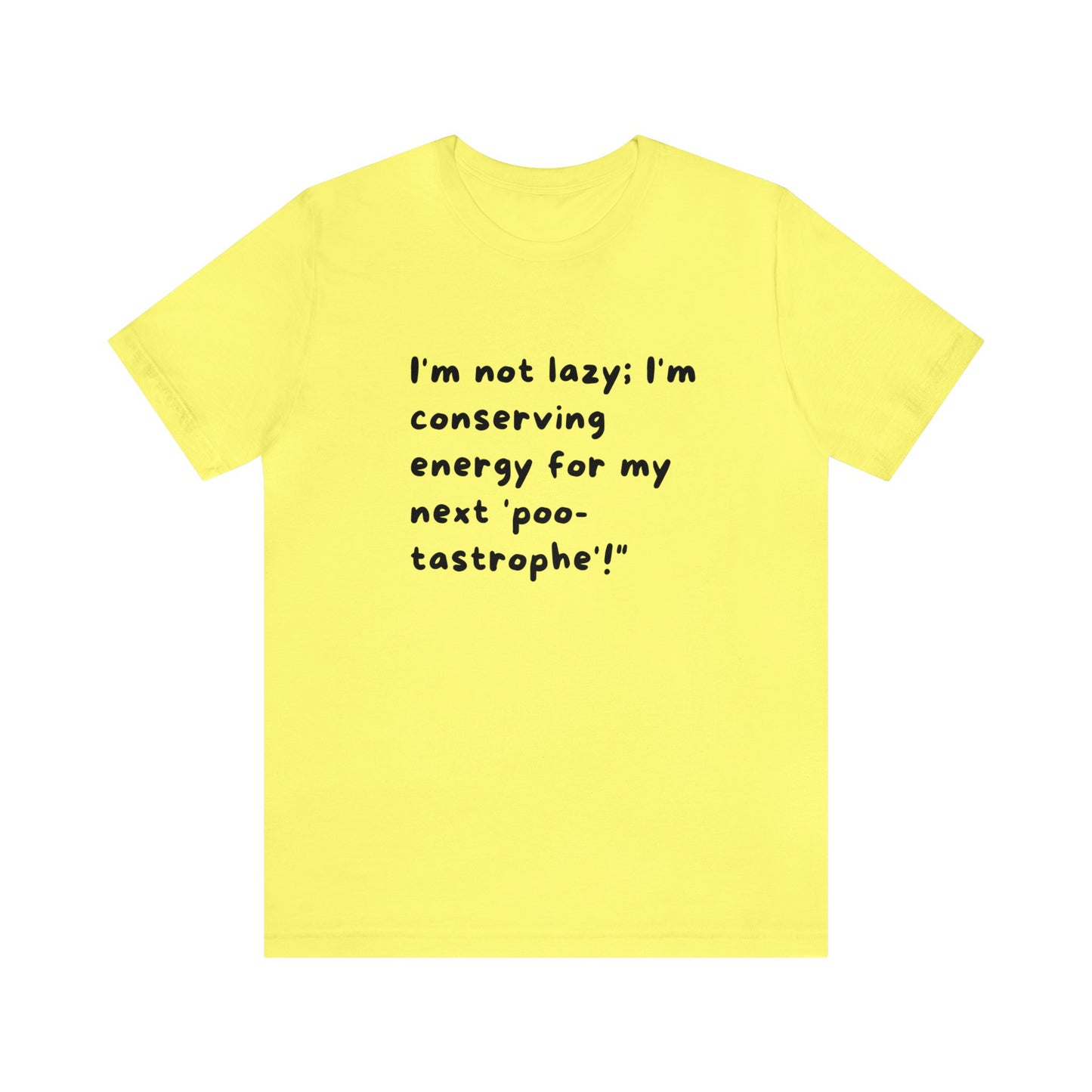 Unisex Jersey Tee: Comfort with a Funny Quote not lazy