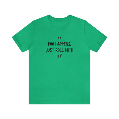 Unisex Jersey Tee: Comfort with a Funny Quote Poo happens