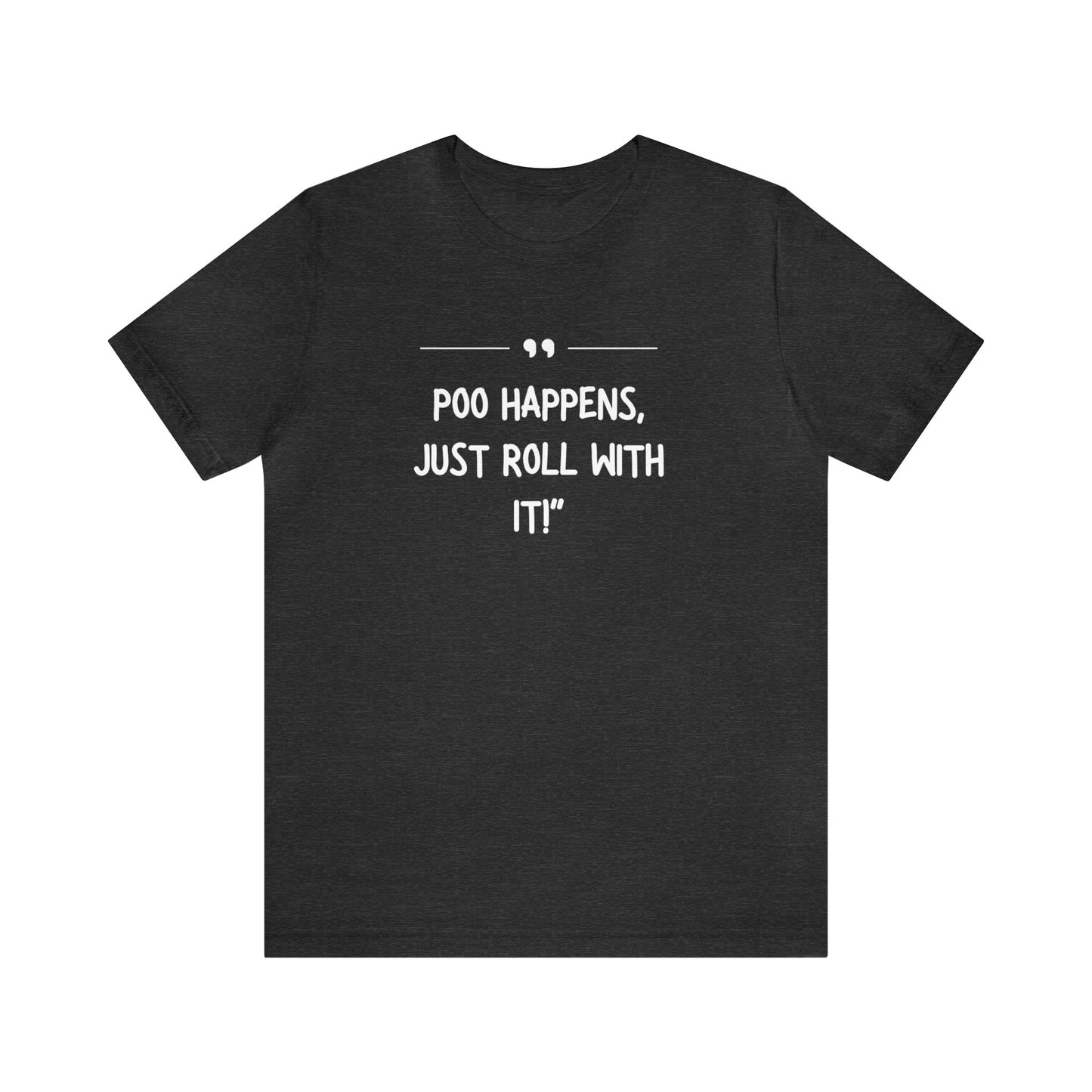 Unisex Jersey Tee: Comfort with a Funny Quote Poo happens