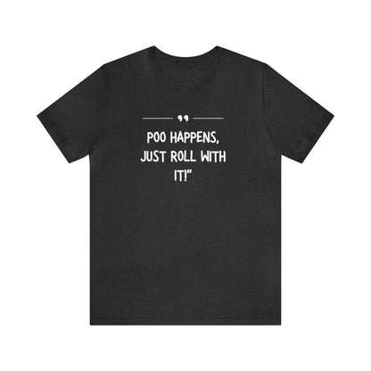 Unisex Jersey Tee: Comfort with a Funny Quote Poo happens